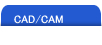 CAD/CAM